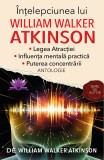 Intelepciunea lui William Walker Atkinson - LibHumanitas