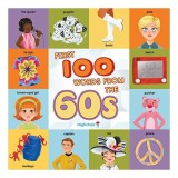 Cumpara ieftin First 100 Words from the 60s (Highchair U)