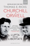 Churchill și Orwell. Lupta pentru libertate &ndash; Thomas E. Ricks