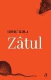 Zatul -Tatiana Tolstaia - Curtea Veche