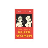 A Short History of Queer Women