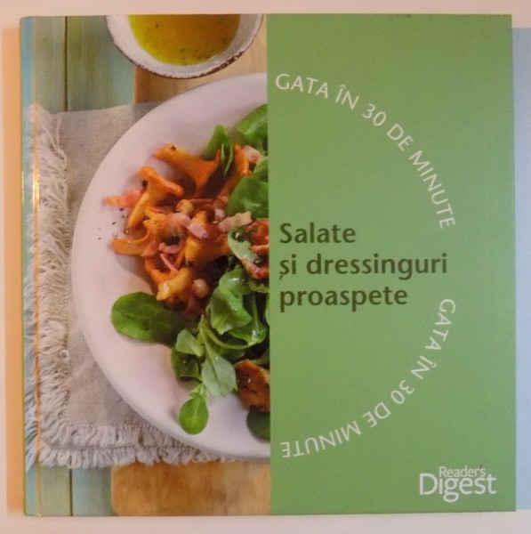 GATA IN 30 DE MINUTE , SALATE SI DRESSINGURI PROASPETE , 2012