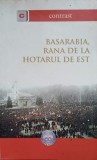 BASARABIA, RANA DE LA HOTARUL DE EST; POVARA SI OSANDA ORGOLIULUI-ANDREI VARTIC, NICOLAE RUSU