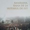 BASARABIA, RANA DE LA HOTARUL DE EST; POVARA SI OSANDA ORGOLIULUI-ANDREI VARTIC, NICOLAE RUSU