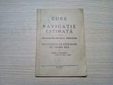 CURS DE NAVIGATIE ESTIMATA - Viorel D. Nicolescu - Bucuresti, 1946, 80 p., 1987
