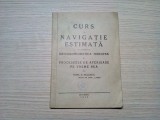 CURS DE NAVIGATIE ESTIMATA - Viorel D. Nicolescu - Bucuresti, 1946, 80 p., 1987