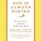 God Is Always Hiring: 50 Lessons for Finding Fulfilling Work