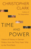 Time and Power | Christopher Clark, Princeton University Press
