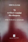 70 scriitori rom&acirc;ni din diaspora