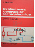 P. Laurentiu - Exploatarea centralelor termoelectrice (editia 1989)