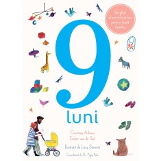 9 luni. Un ghid al sarcinii pe luni pentru toata familia - Adamo Courtney, Esther van de Paal