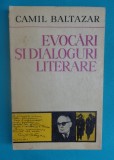 Camil Baltazar &ndash; Evocari dialoguri literare, 1974