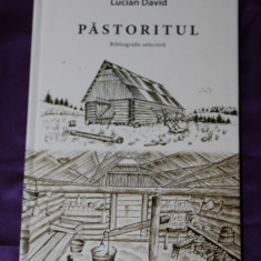 Lucian David – Pastoritul. Bibliografie selectiva etnografie etnologie folclor