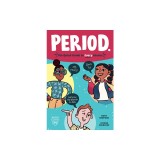 Period.: The Quick, All-Inclusive Guide for Every Uterus