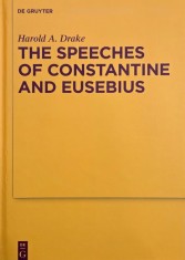 The Speeches of Constantine and Eusebius - Harold A. Drake