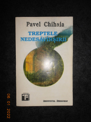 PAVEL CHIHAIA - TREPTELE NEDESAVARSIRII foto