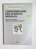 L&rsquo;&eacute;pist&eacute;mologie des sciences sociales &ndash; Revue internationale des sciences sociales, UNESCO, 1984, nr. 102
