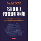 Psihologia poporului roman. Profilul psihologic al romanilor intr-o monografie cognitiv-experimentala - Daniel David