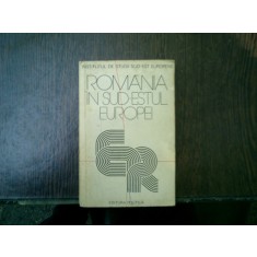 Romania in Sud-estul Europei - culegere de studii