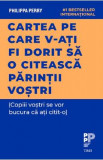 Cartea pe care v-ati fi dorit sa o citeasca parintii vostri - Philippa Perry