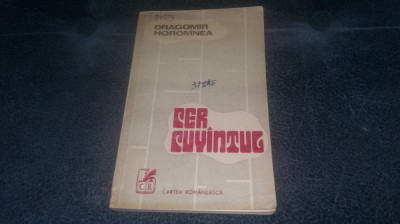DRAGOMIR HOROMNEA - CER CUVANTUL foto