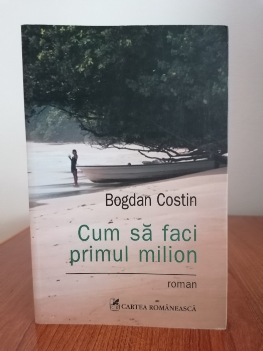 Bogdan Costin, Cum să faci primul milion