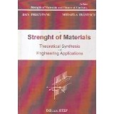 Strength of Materials - Theoretical Synthesis and Engineering Aplications