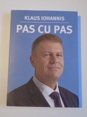 PAS CU PAS de KLAUS IOHANNIS , 2014 foto