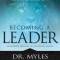 Becoming a Leader: How to Develop and Release Your Unique Gifts