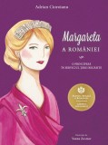 Margareta a Romaniei. O principesa in serviciul Tarii regasite - Adrian Cioroianu