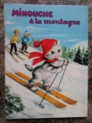 MINOUCHE A LA MONTAGNE -M JEANNE LAGARDE (CARTE PENTRU COPII, IN LIMBA FRANCEZA) foto