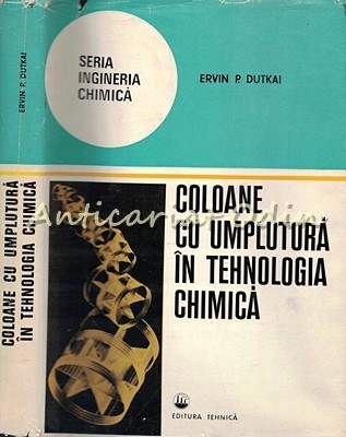 Coloane Cu Umplutura In Tehnologia Chimica - Ervin P. Dutkai foto