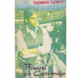 Thomas Hardy - Primarul din Casterbridge - 132760