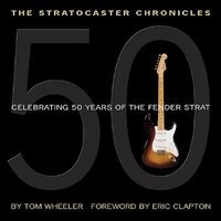 The Stratocaster Chronicles: Celebrating 50 Years of the Fender Strat [With CD] foto