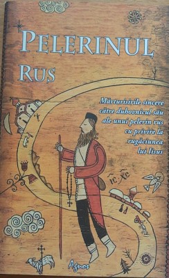PELERINUL RUS MARTURISIRILE SINCERE CATRE DUHOVNICUL SAU ALE UNUI PELERIN RUS foto