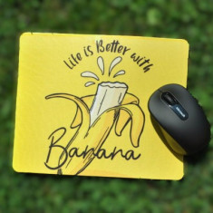 Mouse pad personalizat model " life is better with banana " 18x22cm