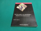 NEGOCIEREA ȘI MEDIEREA *PERSPECTIVE PSIHOLOGICE / ȘTEFAN BONCU /2006 *