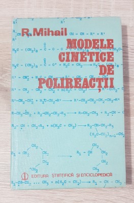 Modele cinetice de polireacții - R. Mihail foto