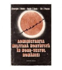Gheorghe I. Bodea, Vasile T. Suciu - Administratia militara