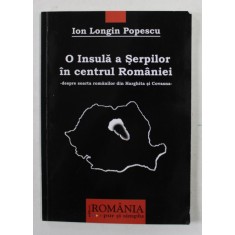 O INSULA A SERPILOR IN CENTRUL ROMANIEI - DESPRE SOARTA ROMANILOR DIN HARGHITA SI COVASNA de ION LONGIN POPESCU , 2006