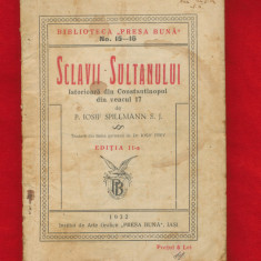 "Sclavii sultanului. Istorioara din Constantinopol”- Editia a II-a, Iasi, 1932