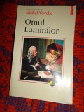 Omul luminilor - Michel Vovelle // 332 pagini
