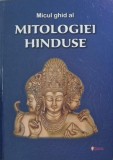 Carte Micul ghid al mitologiei hinduse