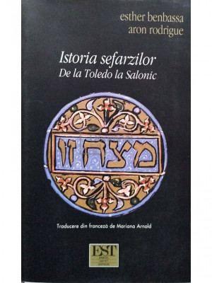 Esther Benbassa - Istoria sefarzilor de la Toledo la Salonic (editia 2000) foto