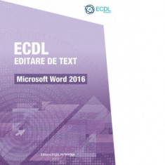 ECDL Editare de text. Microsoft Word 2016