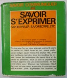 SAVOIR COMMUNIQUER , SAVOIR S &#039;EXPRIMER , SAVOIR PARLER , SAVOIR ECRIRE , ETC , ENCYCLOPEDIE , 1977