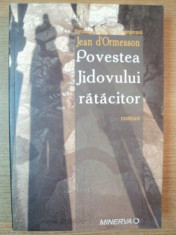 POVESTEA JIDOVULUI RATACITOR de JEAN D&amp;#039;ORMESSON , 2006 foto