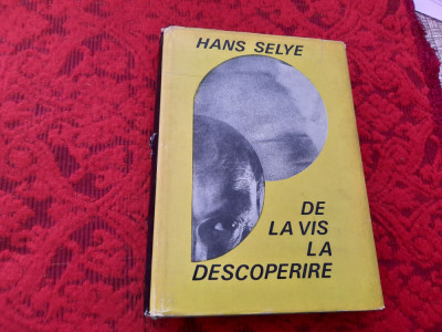 HANS SELYE - DE LA VIS LA DESCOPERIRE,RF14/2 foto