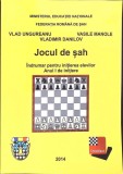 JOCUL DE SAH. INDRUMAR PENTRU INITIEREA ELEVILOR. ANUL I DE INITIERE-VLAD UNGUREANU, VLADIMIR DANILOV, VASI-270901