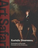 Eustațiu Stoenescu. Portretistul aristocrației - Editura LibHumanitas